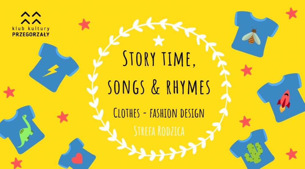 Strefa Rodzica: Story time, songs & rhymes. Clothes - fashion design
